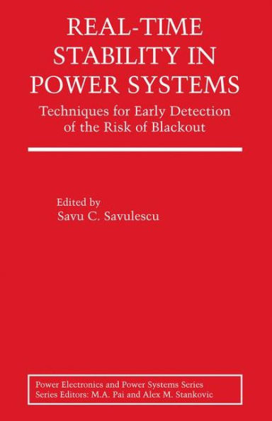 Real-Time Stability in Power Systems: Techniques for Early Detection of the Risk of Blackout / Edition 1