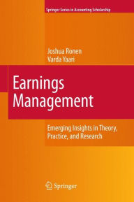 Title: Earnings Management: Emerging Insights in Theory, Practice, and Research / Edition 1, Author: Joshua Ronen