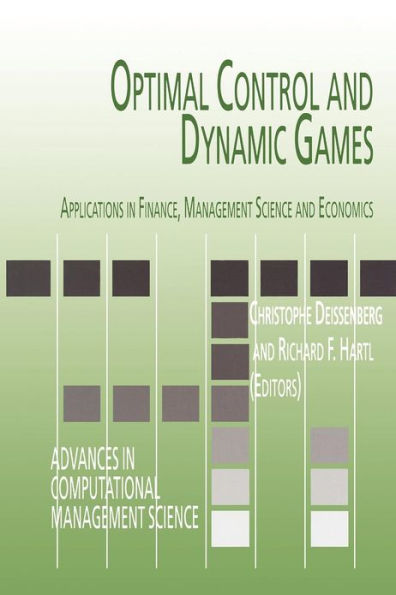 Optimal Control and Dynamic Games: Applications in Finance, Management Science and Economics / Edition 1