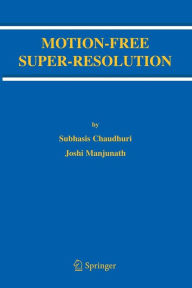 Title: Motion-Free Super-Resolution, Author: Subhasis Chaudhuri