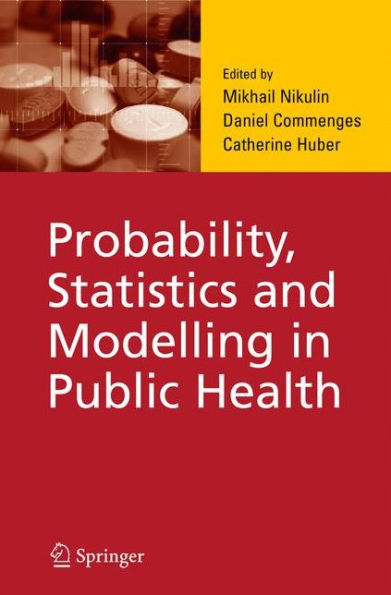 Probability, Statistics and Modelling in Public Health / Edition 1