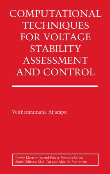 Computational Techniques for Voltage Stability Assessment and Control / Edition 1