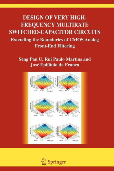 Design of Very High-Frequency Multirate Switched-Capacitor Circuits: Extending the Boundaries of CMOS Analog Front-End Filtering / Edition 1