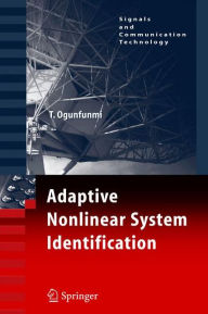 Title: Adaptive Nonlinear System Identification: The Volterra and Wiener Model Approaches, Author: Tokunbo Ogunfunmi