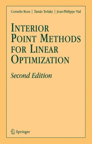 Interior Point Methods for Linear Optimization / Edition 1