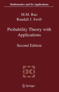 Title: Probability Theory with Applications / Edition 2, Author: Malempati M. Rao