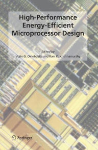 Title: High-Performance Energy-Efficient Microprocessor Design / Edition 1, Author: Vojin G. Oklobdzija