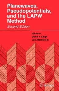 Title: Planewaves, Pseudopotentials, and the LAPW Method / Edition 2, Author: David J. Singh