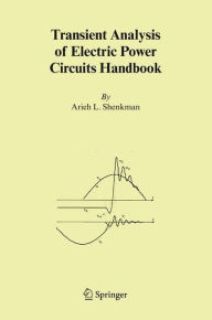 Title: Transient Analysis of Electric Power Circuits Handbook / Edition 1, Author: Arieh L. Shenkman