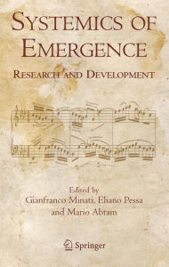 Title: Systemics of Emergence: Research and Development / Edition 1, Author: Gianfranco Minati