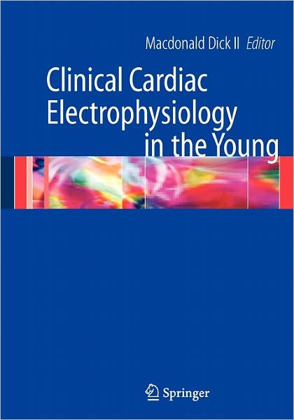 Clinical Cardiac Electrophysiology in the Young / Edition 1 by ...