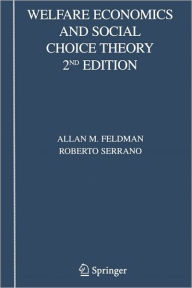 Title: Welfare Economics and Social Choice Theory / Edition 2, Author: Allan M. Feldman