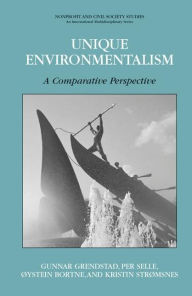 Title: Unique Environmentalism: A Comparative Perspective, Author: Gunnar Grendstad