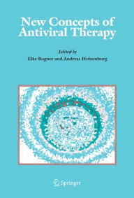 Title: New Concepts of Antiviral Therapy / Edition 1, Author: Elke Bogner