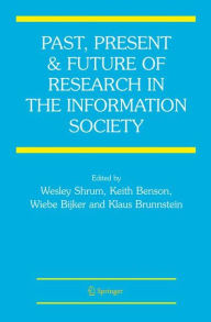 Title: Past, Present and Future of Research in the Information Society, Author: Wesley Shrum