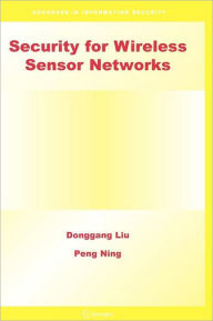 Title: Security for Wireless Sensor Networks, Author: Donggang Liu