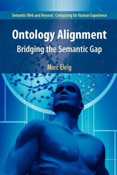 Ontology Alignment: Bridging the Semantic Gap