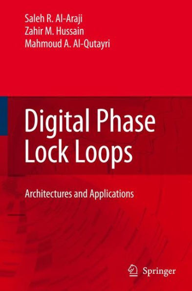 Digital Phase Lock Loops: Architectures and Applications / Edition 1