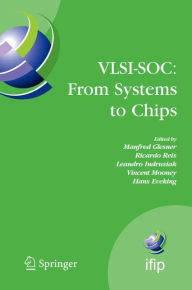 Title: VLSI-SOC: From Systems to Chips: IFIP TC 10/WG 10.5, Twelfth International Conference on Very Large Scale Ingegration of System on Chip (VLSI-SoC 2003), December 1-3, 2003, Darmstadt, Germany, Author: Manfred Glesner