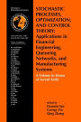 Stochastic Processes, Optimization, and Control Theory: Applications in Financial Engineering, Queueing Networks, and Manufacturing Systems: A Volume in Honor of Suresh Sethi / Edition 1