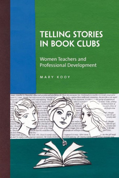 Telling Stories in Book Clubs: Women Teachers and Professional Development