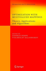 Title: Optimization with Multivalued Mappings: Theory, Applications and Algorithms, Author: Stephan Dempe