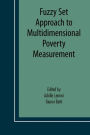 Fuzzy Set Approach to Multidimensional Poverty Measurement