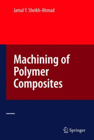 Title: Machining of Polymer Composites / Edition 1, Author: Jamal Ahmad