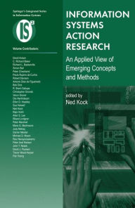 Title: Information Systems Action Research: An Applied View of Emerging Concepts and Methods, Author: Ned Kock