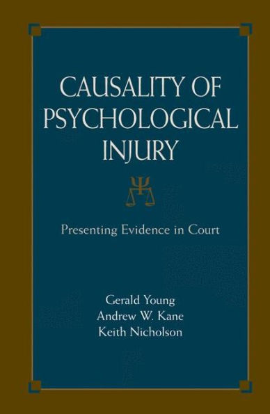 Causality of Psychological Injury: Presenting Evidence in Court / Edition 1