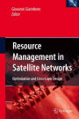 Resource Management in Satellite Networks: Optimization and Cross-Layer Design / Edition 1