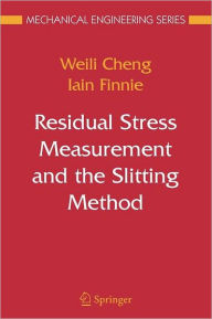 Title: Residual Stress Measurement and the Slitting Method / Edition 1, Author: Weili Cheng