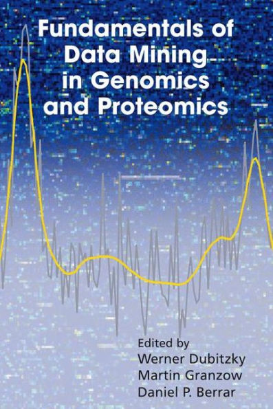 Fundamentals of Data Mining in Genomics and Proteomics / Edition 1