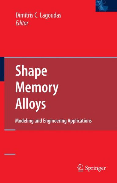 Shape Memory Alloys: Modeling and Engineering Applications / Edition 1