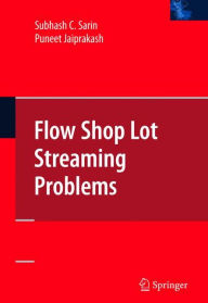 Title: Flow Shop Lot Streaming / Edition 1, Author: Subhash C. Sarin