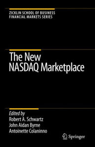 Title: The New NASDAQ Marketplace, Author: Robert A. Schwartz