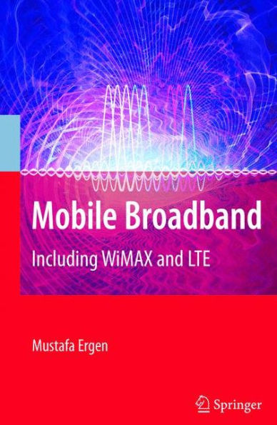 Mobile Broadband: Including WiMAX and LTE / Edition 1