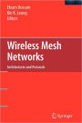 Wireless Mesh Networks: Architectures and Protocols