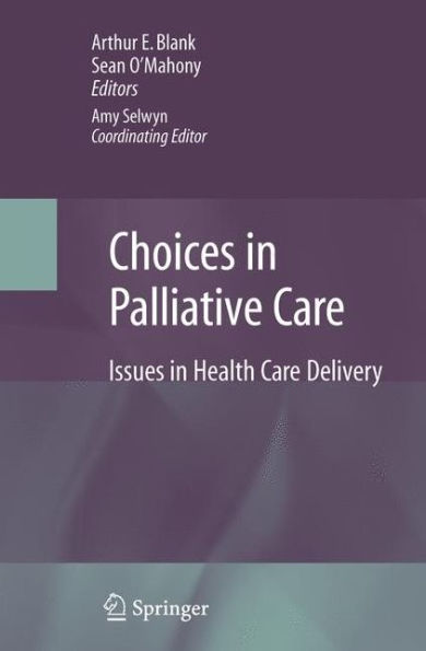 Choices in Palliative Care: Issues in Health Care Delivery / Edition 1