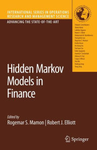Title: Hidden Markov Models in Finance, Author: Rogemar S. Mamon