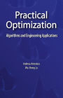 Practical Optimization: Algorithms and Engineering Applications / Edition 1