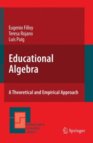 Title: Educational Algebra: A Theoretical and Empirical Approach, Author: Eugenio Filloy