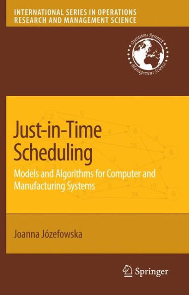 Just-in-Time Scheduling: Models and Algorithms for Computer Manufacturing Systems
