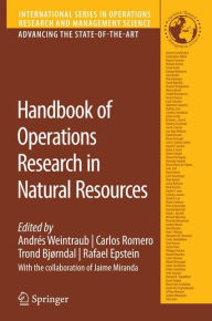Title: Handbook of Operations Research in Natural Resources / Edition 1, Author: Andres Weintraub