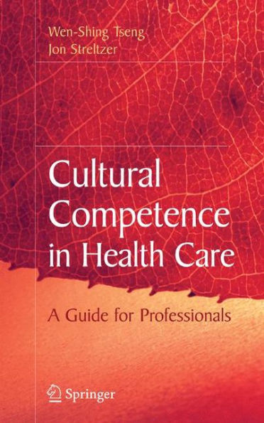 Cultural Competence in Health Care / Edition 1