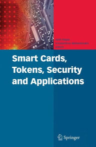 Title: Smart Cards, Tokens, Security and Applications / Edition 1, Author: Keith Mayes