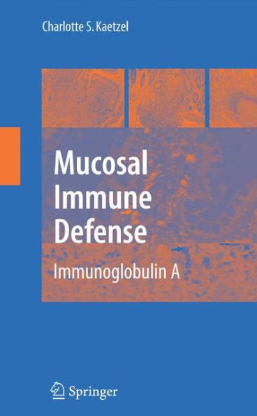 Mucosal Immune Defense: Immunoglobulin A / Edition 1