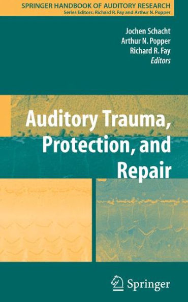 Auditory Trauma, Protection, and Repair / Edition 1