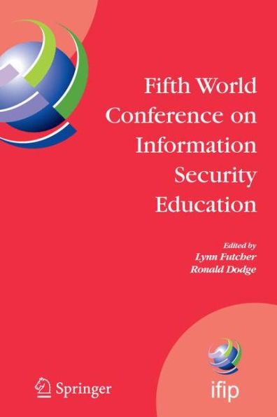 Fifth World Conference on Information Security Education: Proceedings of the IFIP TC 11 WG 11.8, WISE 5, 19 to 21 June 2007, United States Military Academy, West Point, NY, USA