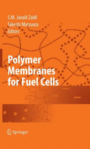 Title: Polymer Membranes for Fuel Cells / Edition 1, Author: Javaid Zaidi